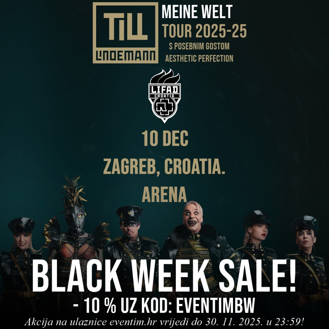 BLACK WEEK SALE ZA KONCERT TILL LINDEMANNA U ARENI ZAGREB!
